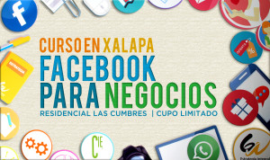 Cuso Facebook para negocios en Xalapa Las Cumbres CIE y Agencia 6N Estrategia integral